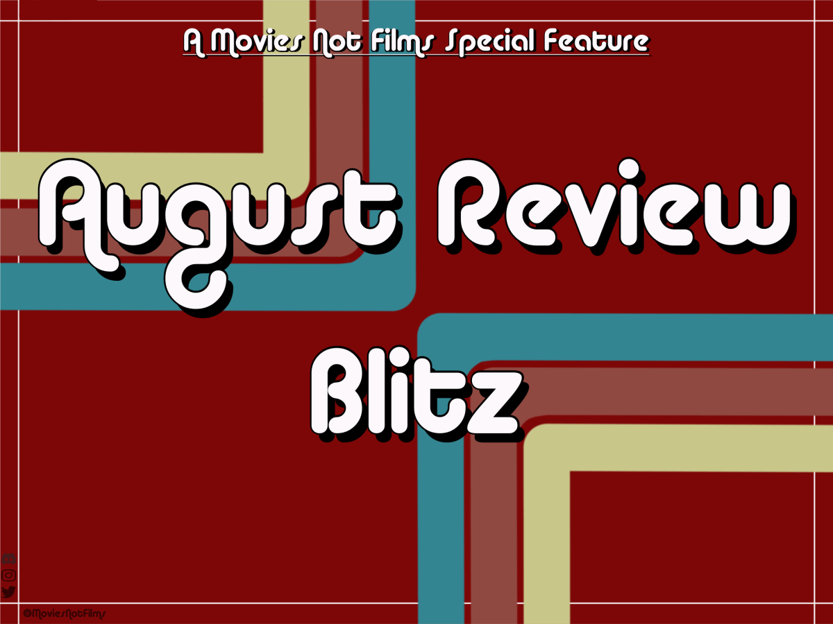 August Movie Reviews Blitz